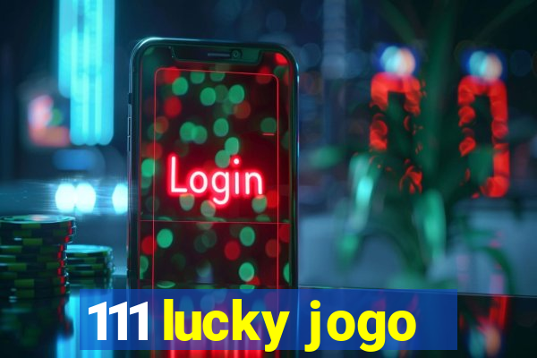 111 lucky jogo